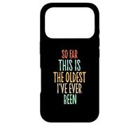 So Far This Is The Oldest I've Ever Been Case for iPhone 17 Pro