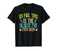 So Far This is The Oldest I've Ever Been Value Graphic T-Shirt, Men, Black, M