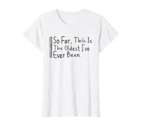 So Far This is The Oldest I've Ever Been Value Graphic T-Shirt, Women, White, XS