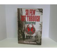 So Few Got Through: With the Gordon Highlanders from Normandy to the Baltic