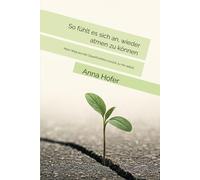 So fühlt es sich an, wieder atmen zu können: Mein Weg aus der Dauerfunktion zurück zu mir selbst