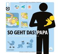 So geht das Papa: Das ultimative Anleitungsbuch, Bean 9783868034776 New.