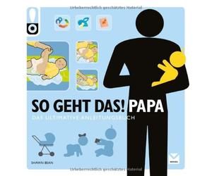 So geht das Papa: Das ultimative Anleitungsbuch, Bean 9783868034776 New.
