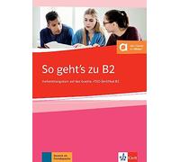 So geht's zu B2: Vorbereitungskurs auf das Goethe-/OSD Zertifikat B2 2019
