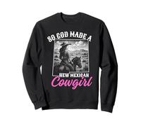 So God made a New Mexican cowgirl, funny New Mexico cowgirl Sweatshirt