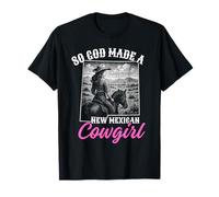 So God Made a New Mexican Cowgirl, Funny New Mexico Cowgirl T-Shirt