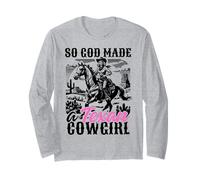 So God Made a Texan Cowgirl, Funny Texan Cowgirl Long Sleeve T-Shirt