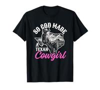 So God Made a Texan Cowgirl, Funny Texas Cowgirl T-Shirt
