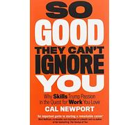 So Good They Can't Ignore You