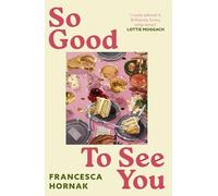 So Good to See You – A funny and moving novel you won't be able to put down this summer