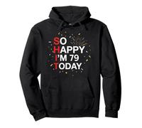 So Happy 79th Birthday Funny 79 Years Old Joke Bday Humor Pullover Hoodie