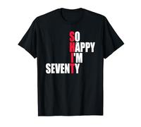 So Happy I am Seventy Sarcastic 70th Birthday Dad T-Shirt