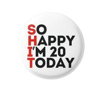 So Happy I’m 20 Today Birthday Badge - Fun 20th Birthday Celebration Pin For Men And Women, Milestone Birthday Party Accessory And Gift Idea (Age 20)