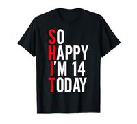 So Happy I'm 14 Today Funny 14th Birthday Jokes 14 Birthday T-Shirt