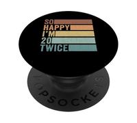 So Happy I'm 20 Twice Birthday Retro Vintage 40th Birthday PopSockets Adhesive PopGrip