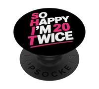So Happy I'm 20 Twice | Celebrate Turning Forty Bday PopSockets Adhesive PopGrip