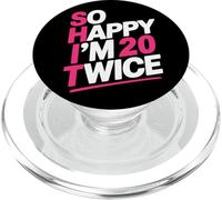 So Happy I'm 20 Twice | Celebrate Turning Forty Bday PopSockets PopGrip for MagSafe