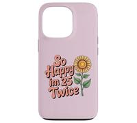 So Happy I'm 25 Twice Sunflower Funny 50th Birthday 50 Year Case for iPhone 13 Pro