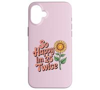 So Happy I'm 25 Twice Sunflower Funny 50th Birthday 50 Year Case for iPhone 16 Plus
