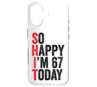 So Happy I'm 67 Today Funny 67th Birthday Jokes 67 Birthday Case for iPhone 17