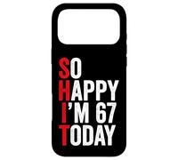 So Happy I'm 67 Today Funny 67th Birthday Jokes 67 Birthday Case for iPhone 17 Pro Max