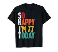 So Happy I'm 77 Vintage Gag Funny 77th Birthday T-Shirt