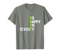 So Happy I'm Seventy Gag 70 Year Old Funny 70th Birthday T-Shirt, Men, Olive Heather, X-Large