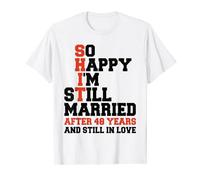 So Happy I'm Still Married 48th Wedding Anniversary Funny T-Shirt