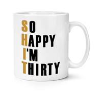 So Happy I'm Thirty 10oz Mug Cup