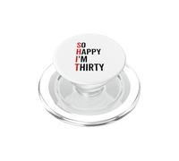 So Happy I'm Thirty Funny 30th 30 Birthday Sarcastic PopSockets PopGrip for MagSafe