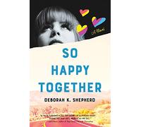 So Happy Together: A Novel