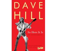 So Here It Is: The Autobiography (2nd edition)