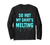 So Hot My Tee Is Melting' - Hilarious Graphic Novelty Tee Long Sleeve T-Shirt