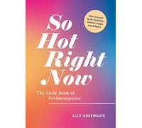So Hot Right Now: The Little Book of Perimenopause