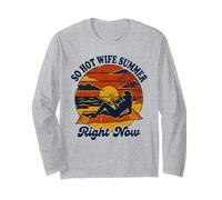 So Hot Wife Summer Right Now Long Sleeve T-Shirt
