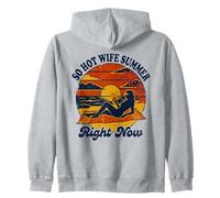 So Hot Wife Summer Right Now Zip Hoodie
