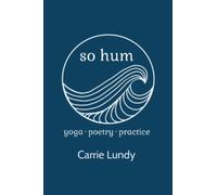 So Hum: Yoga, Poetry, Practice