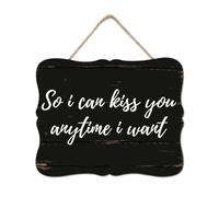 So I Can Kiss You Anytime I Want Wooden Sign Vintage Wall Plaque Inspirational Positive Hanging Wood Sign Wall Decor Farmhouse Rustic Wooden for Home Family Living Room Bedroom 8x10in