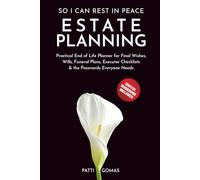 So I Can Rest in Peace Estate Planning: Practical End of Life Planner for Final Wishes, Wills, Funeral Plans, Executor Checklists & the Passwords Everyone Needs