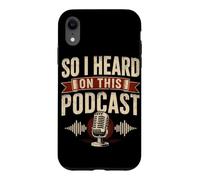 So I Heard On This Podcast Listener Case for iPhone XR