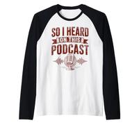 So I Heard On This Podcast Listener Raglan Baseball Tee