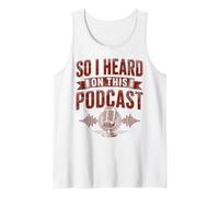 So I Heard On This Podcast Listener Tank Top