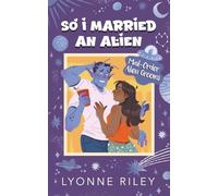 So I Married an Alien (Mail-Order Alien Grooms)