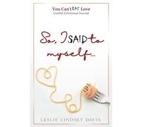 So, I said to myself...: Journal (You Can't Eat Love)