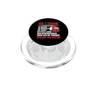 So I Think That Just Drive A Truck Funny Trucking Trucker PopSockets PopGrip for MagSafe