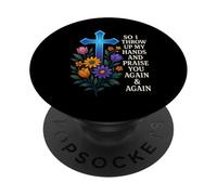 So I Throw Up My Hands And Praise You Again And Again PopSockets Adhesive PopGrip