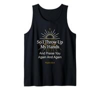 So I Throw Up My Hands and Praise You Again and Again Tank Top
