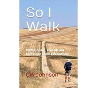 So I Walk: Poems, Songs, Legends and Lore of the Camino de Santiago