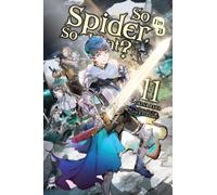 So I'm a Spider, So What?, Vol. 11 (light novel)