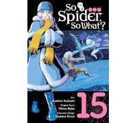 So I'm a Spider, So What?, Vol. 15 (manga)